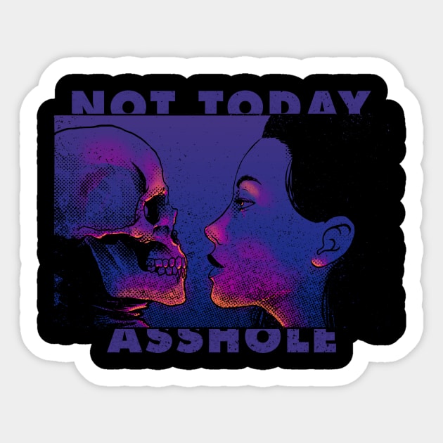 Not Today, Ass Hole! Sticker by massai